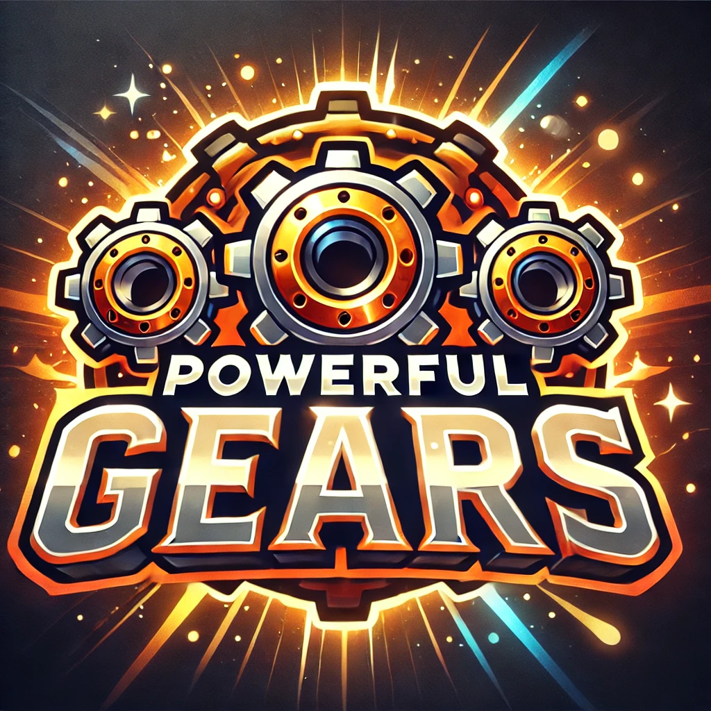Powerful Gears