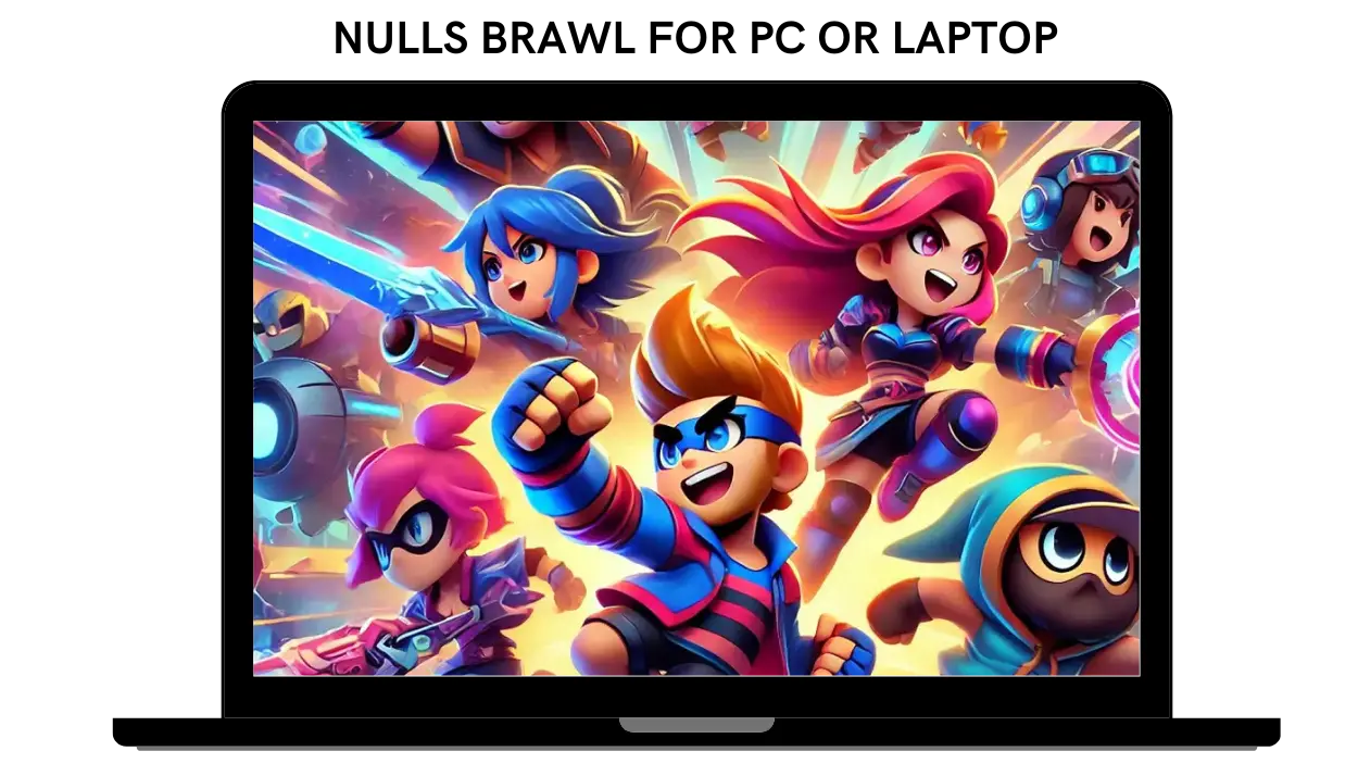 Nulls Brawl on PC or Laptop